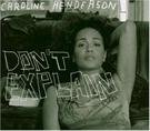 Henderson Caroline Don\'t Explain.jpg