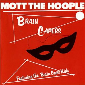 mott-the-hoople-brain-capers.jpg
